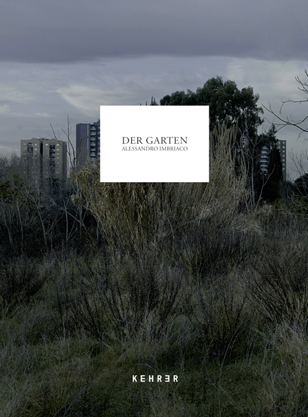 Alessandro Imbriaco &ndash; Der Garten - Alessandro Imbriaco, Bill Kouwenhoven
