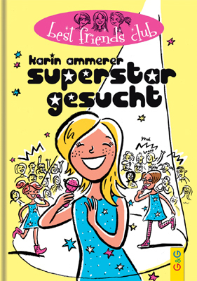 Superstar gesucht! - Karin Ammerer, Sabine Wei&szlig;enbacher