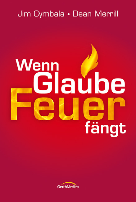 Wenn Glaube Feuer f&auml;ngt - Jim Cymbala, Dean Merrill