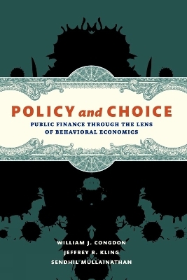 Policy and Choice - William J. Congdon, Jeffrey R. Kling, Sendhil Mullainathan