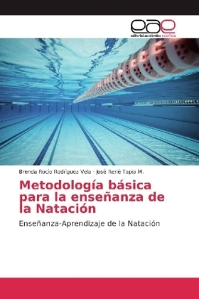 Metodología básica para la enseñanza de la Natación - Brenda Rocío Rodríguez Vela, Josè Renè Tapia M.
