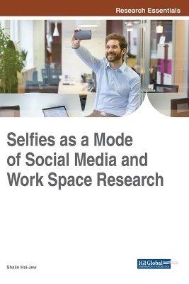 Selfies as a Mode of Social Media and Work Space Research - 