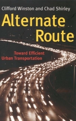 Alternate Route - Clifford Winston, Chad Shirley