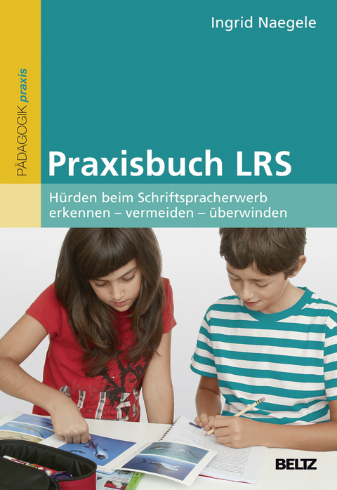 Praxisbuch LRS - Ingrid M. Naegele