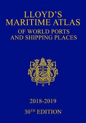 Lloyd's Maritime Atlas of World Ports and Shipping Places 2018-2019 - 