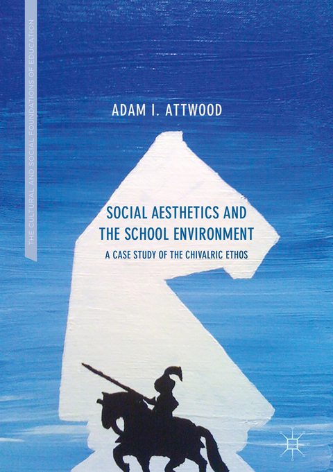 Social Aesthetics and the School Environment - Adam I. Attwood