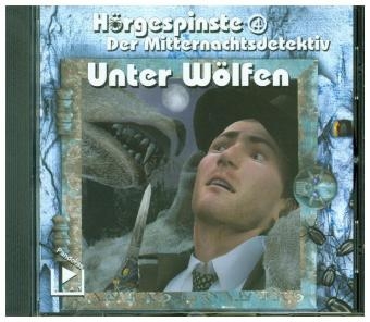 H&ouml;rgespinste - Der Mitternachtsdetektiv: Unter W&ouml;lfen, 1 Audio-CD