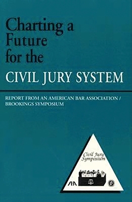 Charting a Future for the Civil Jury System - 