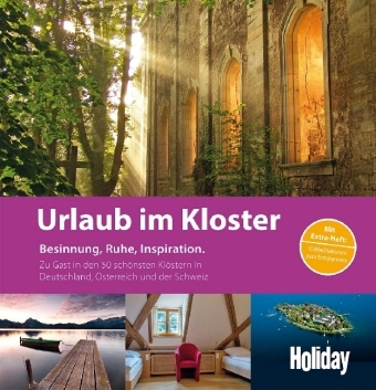 HOLIDAY Reisebuch: Urlaub im Kloster - Miriam Kauko, Felix Woerther, Viktoria Paschke, Anselm Gr&uuml;n, Petra Altmann