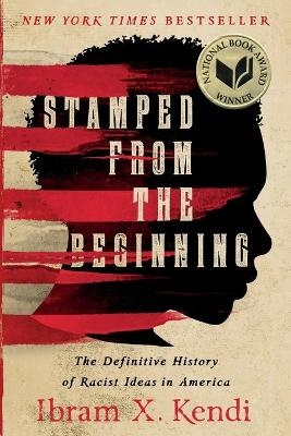 Stamped from the Beginning - Ibram X. Kendi