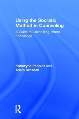 Using the Socratic Method in Counseling - Katarzyna Peoples, Adam Drozdek