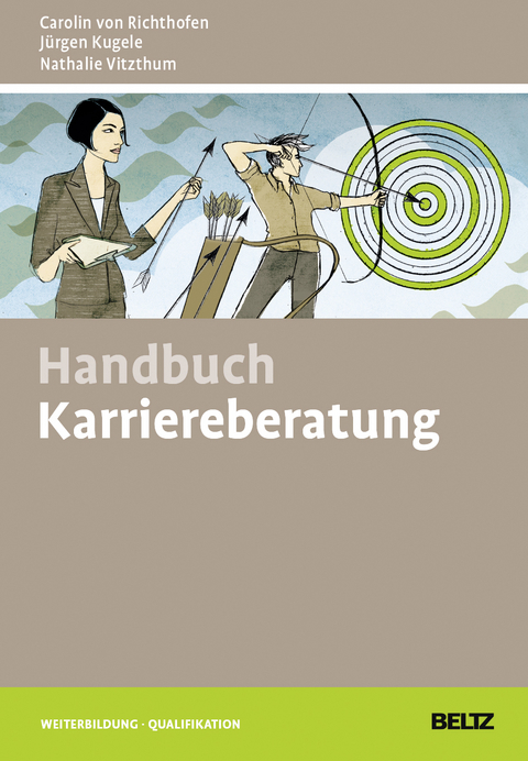Handbuch Karriereberatung - Carolin v. Richthofen, Jürgen Kugele, Nathalie Vitzthum