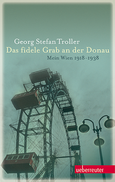 Das fidele Grab an der Donau - Georg Stefan Troller