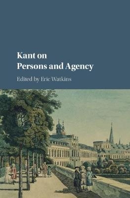 Kant on Persons and Agency - 