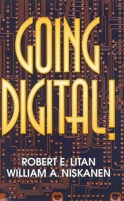 Going Digital! - Robert E. Litan, William A. Niskanen