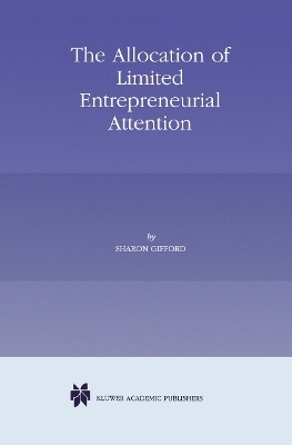 The Allocation of Limited Entrepreneurial Attention