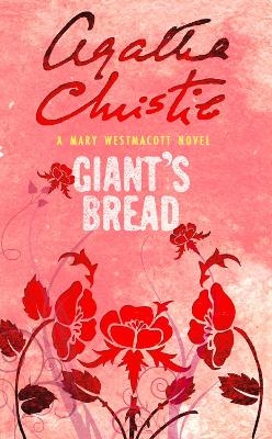 Giant&rsquo;s Bread - Agatha Christie