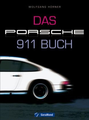 Das Porsche 911 Buch - Wolfgang Hörner