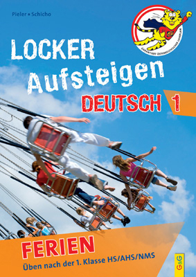 Locker Aufsteigen Ferien - Deutsch 1 - Margit Pieler, G&uuml;nter Schicho