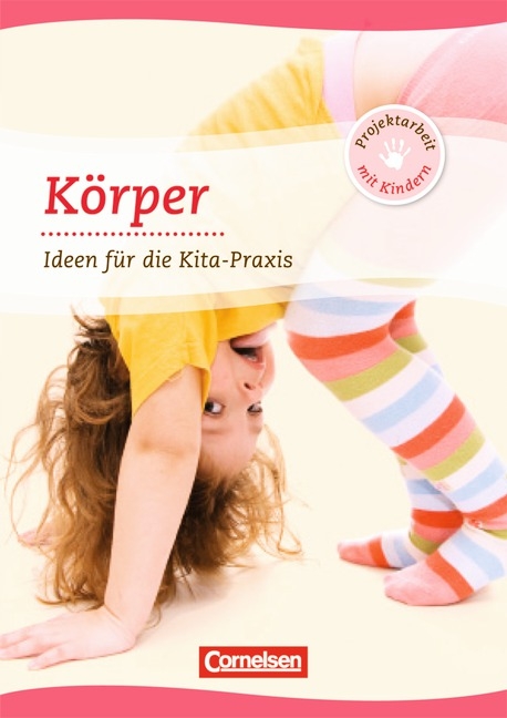 Projektarbeit mit Kindern / K&ouml;rper - Albrecht Nolting, Karin Scholz, Maria Weininger