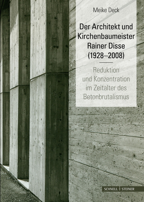 Der Architekt und Kirchenbaumeister Rainer Disse (1928&ndash;2008)