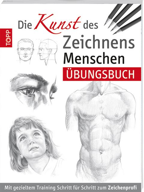 Die Kunst des Zeichnens - Menschen Übungsbuch - Walter Foster