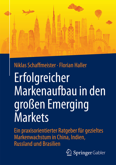 Erfolgreicher Markenaufbau in den gro&szlig;en Emerging Markets - Niklas Schaffmeister, Florian Haller