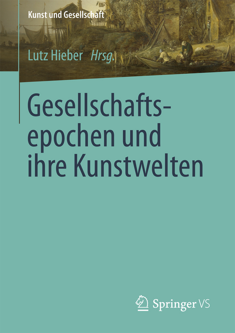 Gesellschaftsepochen und ihre Kunstwelten - 
