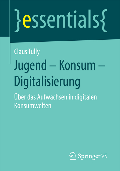 Jugend &ndash; Konsum &ndash; Digitalisierung - Claus Tully