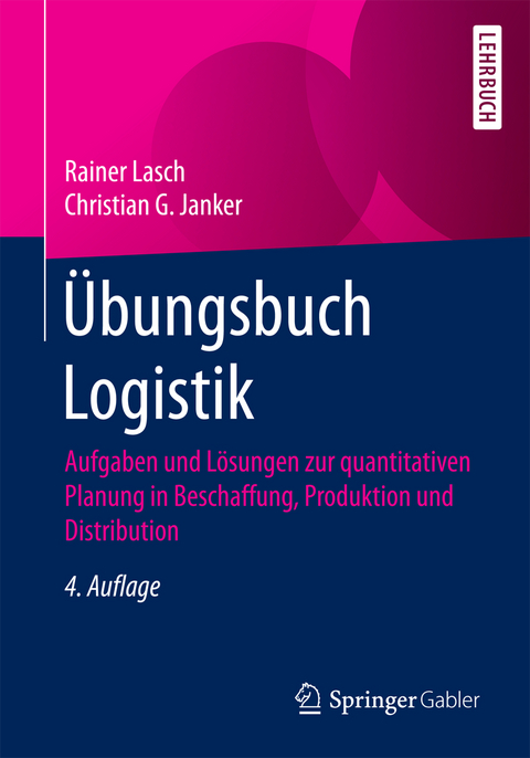 &Uuml;bungsbuch Logistik - Rainer Lasch, Christian G. Janker
