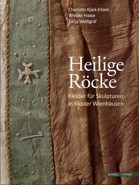 Heilige R&ouml;cke - Charlotte Klack-Eitzen, Wiebke Haase, Tanja Wei&szlig;graf