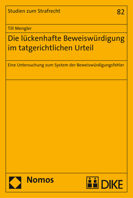 Die l&uuml;ckenhafte Beweisw&uuml;rdigung im tatgerichtlichen Urteil - Till Mengler