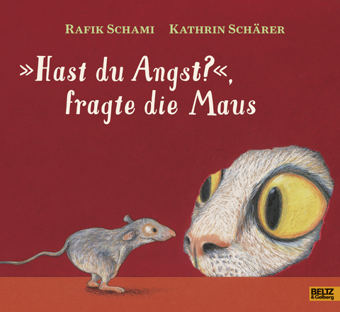 &raquo;Hast du Angst?&laquo;, fragte die Maus - Rafik Schami, Kathrin Sch&auml;rer