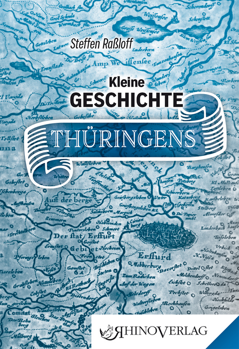 Kleine Geschichte Th&uuml;ringens - Steffen Ra&szlig;loff