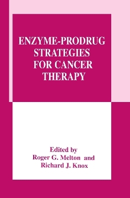 Enzyme-Prodrug Strategies for Cancer Therapy - 