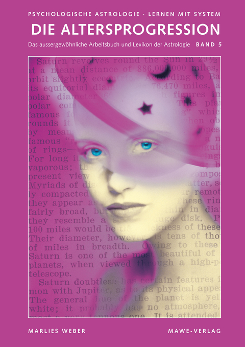 Psychologische Astrologie - Lernen mit System / Die Altersprogression - Marlies Weber