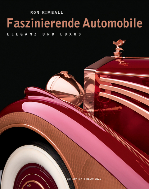 Faszinierende Automobile - Ron Kimball, Matt DeLorenzo