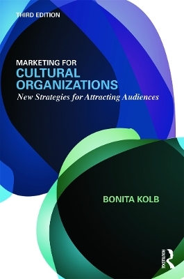 Marketing for Cultural Organizations - Bonita M. Kolb