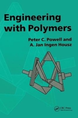 Engineering with Polymers, 2nd Edition - P. C. Powell, A. J. Ingen Housz