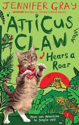 Atticus Claw Hears a Roar - Jennifer Gray