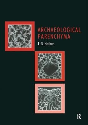 Archaeological Parenchyma - Jon G Hather