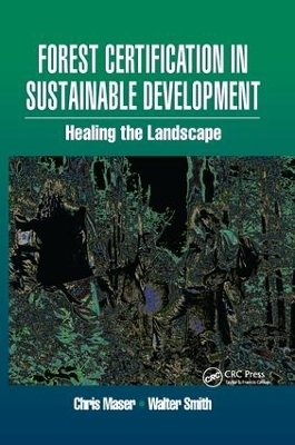 Forest Certification in Sustainable Development - Walter Smith, Chris Maser