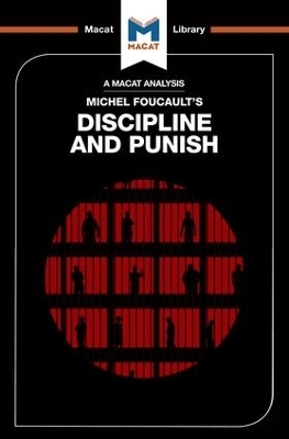 An Analysis of Michel Foucault's Discipline and Punish - Meghan Kallman, Rachele Dini