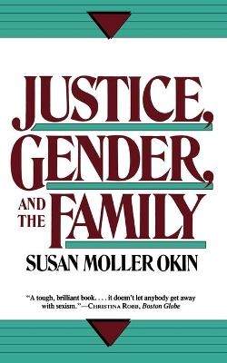 Justice, Gender, and the Family - Susan Okin