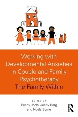 Working with Developmental Anxieties in Couple and Family Psychotherapy - 