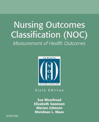 Nursing Outcomes Classification (NOC) - Sue Moorhead, Elizabeth Swanson, Marion Johnson, Meridean L. Maas