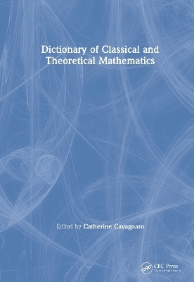 Dictionary of Classical and Theoretical Mathematics - 