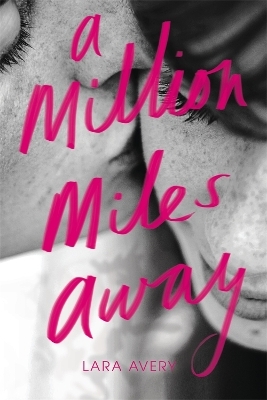 A Million Miles Away - Lara Avery