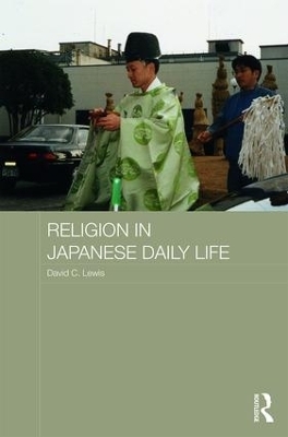 Religion in Japanese Daily Life - David C. Lewis