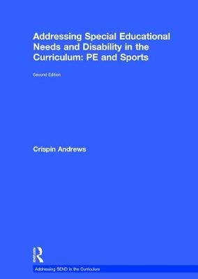 Addressing Special Educational Needs and Disability in the Curriculum: PE and Sports - Crispin Andrews
